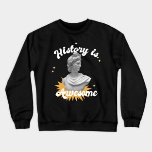 History is awesome Crewneck Sweatshirt